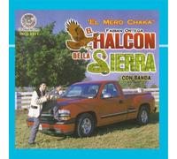 El Halcon De La Sierra - El Mero Chaka