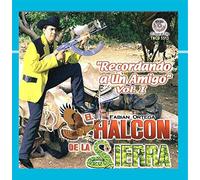 El Halcon De La Sierra - Recordando A Un Amigo Vol.1