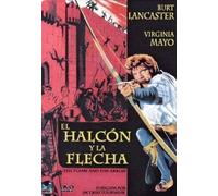 El Halcon Y La Flecha ( The Flame & the Arrow )