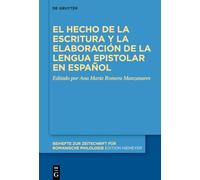 El Hecho de la Escritura Y La Elaboración de la Lengua Epistolar En Español: 499 (Beihefte Zur Zeitschrift Für Romanische Philologie)