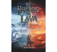 El heredero de lava (El juramento de ceniza y fuego)