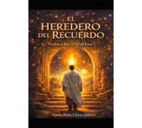 El Heredero del Recuerdo: Vuelve a Ser vive en luz