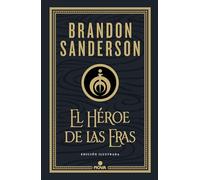 El Héroe de las Eras (Nacidos de la Bruma-Mistborn [edición ilustrada] 3)