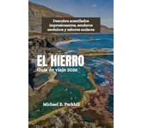 EL HIERRO Guía de viaje 2026: Descubra acantilados impresionantes, senderos escénicos y sabores audaces
