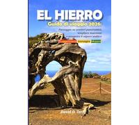 EL HIERRO Guida di viaggio 2026: Passeggia su sentieri panoramici, scogliere maestose e assapora il sapore audace