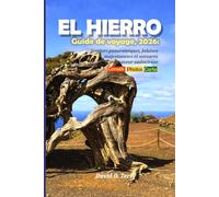 EL HIERRO Guide de voyage 2026: Sentiers panoramiques, falaises majestueuses et savourez une saveur audacieuse