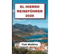 EL HIERRO REISEFÜHRER 2026: Wo stille Landschaften die Reise prägen