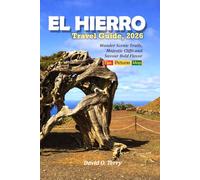 EL HIERRO Travel Guide 2026: Wander Scenic Trails, Majestic Cliffs and Savor Bold Flavor