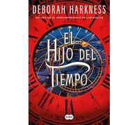 El Hijo del Tiempo / Time's Convert (Descubrimiento de las Brujas / All Souls Trilogy)