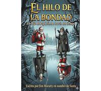 El Hilo De La Bondad: El viaje de Papá Noel a través del tiempo