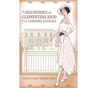 EL HILO INVISIBLE DE CLEMENTINA JOUD Y LA COMPAÑÍA FRANCESA