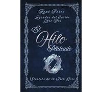 El Hilo Plateado: Secretos de la Isla Gris (Leyendas del Caribe)