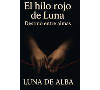 El Hilo Rojo de Luna: Destino entre almas
