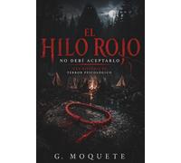 EL HILO ROJO: No debí aceptarlo: Una historia de terror psicológico