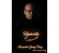 El Hipócrita: "El Hipócrita y sus Representaciones Sociales" (Una mirada desde la Psiquiatria Forense)