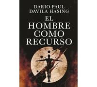 El Hombre Como Recurso (LOS DOCE CAMINOS DE LA TRANSFORMACIÓN)