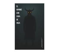 EL HOMBRE CON CARA DE VACA