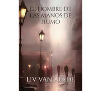 EL HOMBRE DE LAS MANOS DE HUMO