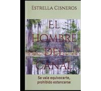 EL HOMBRE DEL CANAL.: Se vale equivocarte, prohibido estancarse.