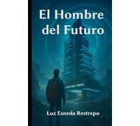EL HOMBRE DEL FUTURO
