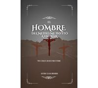 El Hombre Del Medio me Invito a Entrar: Tres Cruces un Destino Eterno