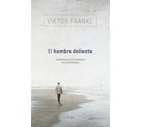 El Hombre Doliente: Fundamentos Antropologicos de La Psicoterapia (fuera de colección)