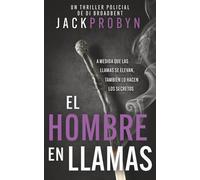 El Hombre en Llamas: Un escalofriante thriller policial con un giro impactante (La Inspectora Stephanie Broadbent: Serie de Thrillers Policíacos)