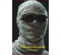 El Hombre Invisible: Una Romance Grotesca