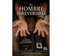 El hombre irreversible: La vida después de la decisión