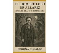El hombre lobo de Allariz: Manuel Blanco Romasanta