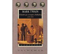 El hombre que corrompió a Hadleyburg: Y otros relatos (Avatares)
