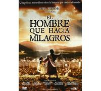 El Hombre Que Hacia Milagros