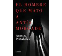 El Hombre Que Mató a Antía Morgade / The Man Who Killed Antía Morgade: 3 (Inspectores Abad Y Barroso)
