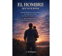 El hombre que no se rinde