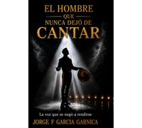 EL HOMBRE QUE NUNCA DEJO DE CANTAR: LA VOZ QUE SE NEGO A RENDIRSE