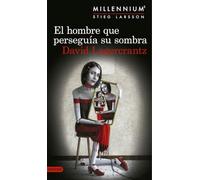 El hombre que perseguía su sombra (Serie Millennium 5) (Áncora & Delfín)