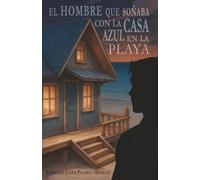 El hombre que soñaba con la casa azul en la playa