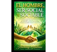 EL HOMBRE, SER SOCIAL Y SOCIABLE: DE LA FAMILIA A LA SOCIEDAD, DE LAS RELACIONES HUMANAS AL MUNDO DIGITAL: COMPRENDER LOS VINCULOS QUE CONSTRUIMOS. LAS FRACTURAS QUE NOS DIVIDEN Y LAS FUERZAS ...