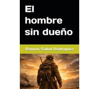 El hombre sin dueño (Hombres contra la historia)