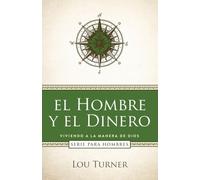 El hombre y dinero (Viviendo a la Manera de Dios)
