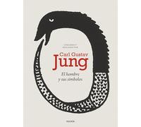 El hombre y sus símbolos: Una síntesis de la teoría que desarrolló a lo largo de su vida (Biblioteca Carl G. Jung)