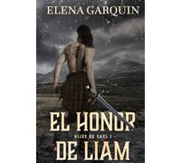 EL HONOR DE LIAM: UN ROMANCE HISTÓRICO EN LAS HIGHLANDS (HIJOS DE GAEL, 1)
