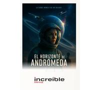 El Horizonte de Andrómeda: Película de increibleFilms
