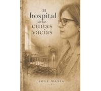 El hospital de las cunas vacías: 2 (Los niños perdidos.)