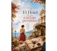 El hotel de las cartas perdidas: Una novela romántica de misterio, cartas perdidas y secretos familiares en Puerto de Bruma (Novelas de Puerto de Bruma)