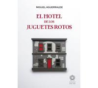 El hotel de los juguetes rotos