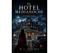 El Hotel Medianoche: Un thriller de suspense y romance oscuro