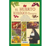 El huerto ecologico del convento/ The Ecological Garden of the Convent: Para los doce meses del ano/ For the Twelve Months of the Year (Pequenas Joyas/ Small Gems)