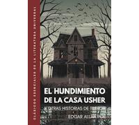 El hundimiento de la casa Usher y otras historias: Traducción literal del original. Versión completa, no abreviada. Edición ilustrada