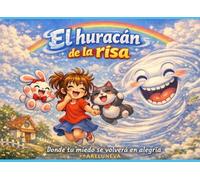 EL HURACÁN DE LA RISA: Dónde tu miedo se volverá en alegría (CUENTOS CON VALORES)